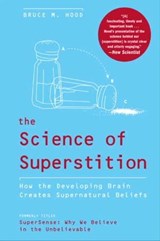 The Science of Superstition - Bruce M. Hood - 9780062009029