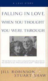 Falling In Love When You Thought You Were Through - Jill Robinson ; Stuart Shaw - 9780062031815