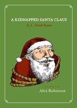 A Kidnapped Santa Claus - Alex Robinson ; L. Frank Baum - 9780062044006