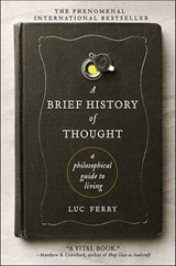 A Brief History of Thought - Luc Ferry - 9780062074256