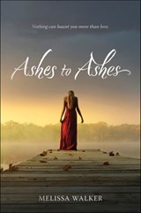 Ashes to Ashes - Melissa Walker - 9780062077363