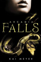 Arcadia Falls - Kai Meyer - 9780062092984