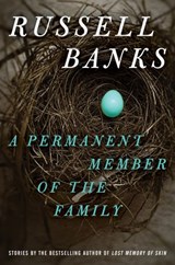A Permanent Member of the Family - Russell Banks - 9780062096746