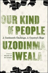 Our Kind of People - Uzodinma Iweala - 9780062097675