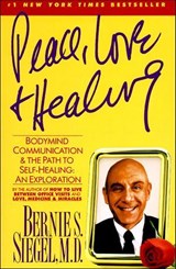 Peace, Love and Healing - Bernie S. Siegel - 9780062109514