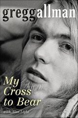 My Cross to Bear - Gregg Allman ; Alan Light - 9780062112040