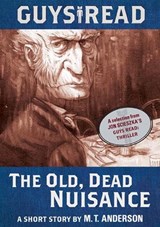 Guys Read: The Old, Dead Nuisance - M. T. Anderson - 9780062112071