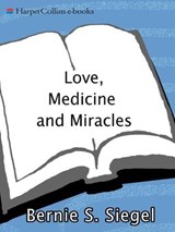 Love, Medicine and Miracles - Bernie S. Siegel - 9780062116734