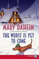 The Wurst Is Yet to Come - DAHEIM,  Mary - 9780062128362