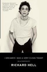 I Dreamed I Was a Very Clean Tramp - Richard Hell - 9780062190840