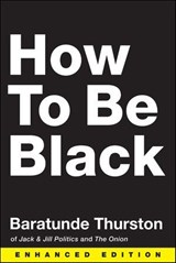 How to Be Black - Baratunde Thurston - 9780062200730
