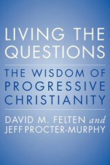 Living the Questions - David Felten ; Jeff Procter-Murphy - 9780062201287