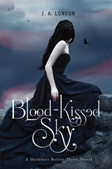 Blood-Kissed Sky - J. A. London - 9780062202758