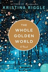 The Whole Golden World - Kristina Riggle - 9780062206466