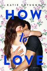 How to Love - Katie Cotugno - 9780062216373