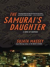 The Samurai's Daughter - Sujata Massey - 9780062218926