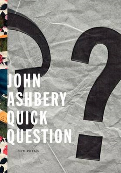 Quick Question, ASHBERY,  John - Gebonden - 9780062225955
