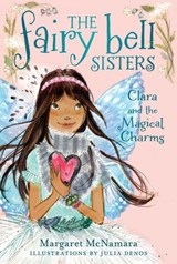 The Fairy Bell Sisters #4: Clara and the Magical Charms - Margaret McNamara - 9780062228123