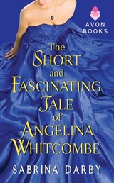 The Short and Fascinating Tale of Angelina Whitcombe - Sabrina Darby - 9780062230713