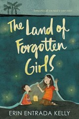 The Land of Forgotten Girls - Erin Entrada Kelly - 9780062238665