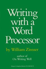 Writing with a Word Processor - William Zinsser - 9780062244826