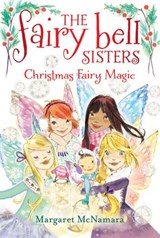 The Fairy Bell Sisters #6: Christmas Fairy Magic - Margaret McNamara - 9780062267252