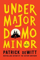 Undermajordomo Minor - Patrick deWitt - 9780062281234