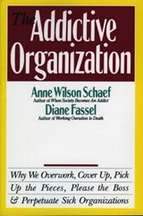 The Addictive Organization - Anne Wilson Schaef - 9780062283429