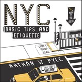 NYC Basic Tips and Etiquette - Nathan W. Pyle - 9780062303127