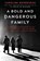 A Bold and Dangerous Family, Caroline Moorehead - Gebonden - 9780062308306