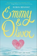 Emmy & Oliver - Robin Benway - 9780062330611