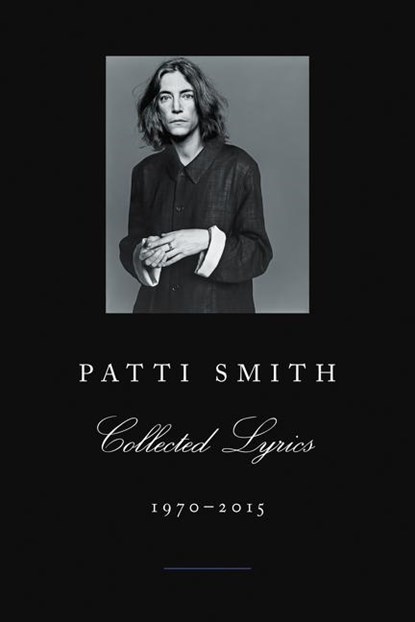 Patti Smith Collected Lyrics, 1970-2015, Patti Smith - Paperback - 9780062345165