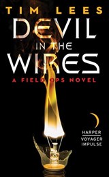 Devil in the Wires - Tim Lees - 9780062358837