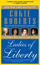 A Teacher's Guide to Ladies of Liberty - Cokie Roberts ; Amy Jurskis - 9780062374301