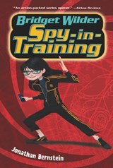 Bridget Wilder: Spy-in-Training - Jonathan Bernstein - 9780062382689