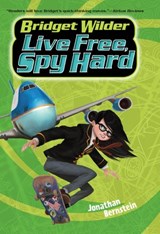 Bridget Wilder #3: Live Free, Spy Hard - Jonathan Bernstein - 9780062382740