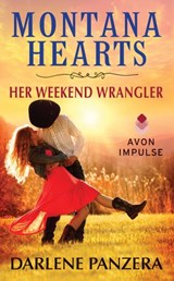 Montana Hearts: Her Weekend Wrangler - Darlene Panzera - 9780062394682