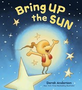 Bring Up the Sun - Derek Anderson - 9780062402608