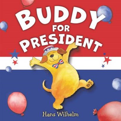 Buddy for President, WILHELM,  Hans - Gebonden - 9780062403667