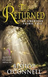 The Returned - Bishop O'Connell - 9780062449863