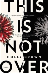 This Is Not Over - Holly Brown - 9780062456847