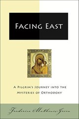 Facing East - Frederica Mathewes-Green - 9780062463531