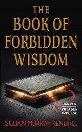 The Book of Forbidden Wisdom - KENDALL,  Gillian Murray - 9780062466112