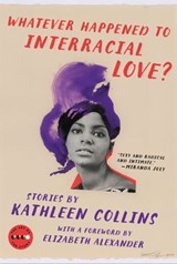 Whatever Happened to Interracial Love? - Kathleen Collins - 9780062484161