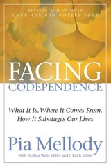 Facing Codependence - Pia Mellody ; Andrea Wells Miller ; J. Keith Miller - 9780062505897