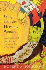 Lying with the Heavenly Woman - Robert A. Johnson - 9780062510662