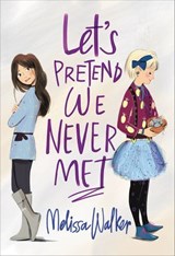 Let's Pretend We Never Met - Melissa Walker - 9780062567192