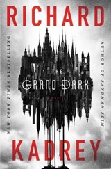 The Grand Dark - Richard Kadrey - 9780062672490