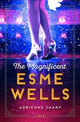 The Magnificent Esme Wells - Adrienne Sharp - 9780062684806