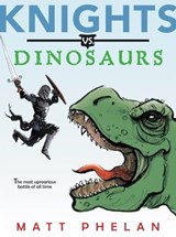 Knights vs. Dinosaurs - Matt Phelan - 9780062686251
